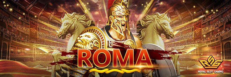Roma slot ล็อตroyal9999